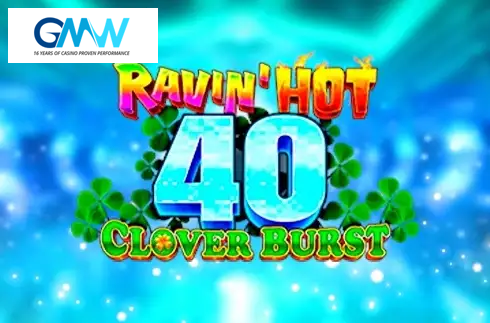 Ravin' Hot 40 - Clover Burst